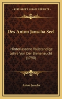 Hinterlassene vollständige Lehre von der Bienenzucht. 1275135285 Book Cover