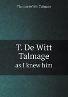 T. De Witt Talmage as I knew him 9357921621 Book Cover