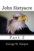 John Sixtyacre: Book 2 1530639956 Book Cover