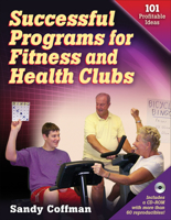 Successful Programs for Fitness and Health Clubs: 101 Profitable Ideas 0736059741 Book Cover