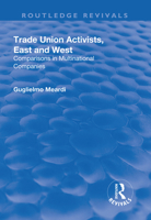 Trade Union Activists, East and West: Comparisons in Multinational Companies 1138736538 Book Cover