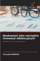 Naukowosc jako narzedzie innowacji edukacyjnych: Pierwszy zbiór artykulów naukowych (Polish Edition) 6206822974 Book Cover
