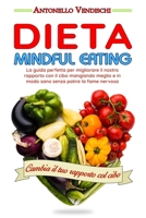 Mindful Eating: La guida perfetta per migliorare il nostro rapporto con il cibo mangiando meglio e in modo sano senza patire la fame nervosa 1802663959 Book Cover
