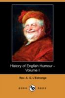 History of English Humour: With an Introduction Upon Ancient Humour; Volume 1 384248660X Book Cover