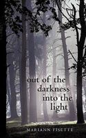 Out of the Darkness Into the Light 1462001831 Book Cover