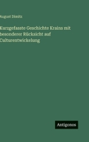 Kurzgefasste Geschichte Krains mit besonderer Rücksicht auf Culturentwickelung 3563995435 Book Cover