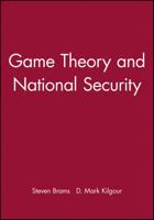 Game Theory and National Security 1557860033 Book Cover