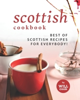 Scottish Cookbook: Best of Scottish Recipes for Everybody! B09FS31PZH Book Cover