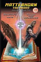 Dragon's Lair / Rylan the Renegade: Matterhorn The Brave 099825424X Book Cover