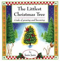 The Littlest Christmas Tree: A Tale of Growing and Becoming Prepk 0916773752 Book Cover
