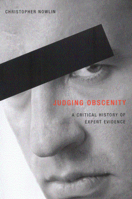 Judging Obscenity: A Critical History of Expert Evidence 0773525386 Book Cover