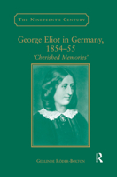 George Eliot in Germany, 1854–55: 'Cherished Memories' 0367887843 Book Cover