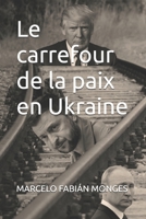 Le carrefour de la paix en Ukraine B0FX1CHLBR Book Cover