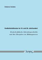 Gedachtnisliteratur Im 19. Und 20. Jahrhundert: Deutsch-Judische Literaturgeschichte Und Ihre Rezeption Im Bildungswesen 3832529616 Book Cover