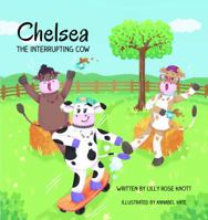 Chelsea the Interrupting Cow 0648464113 Book Cover