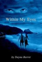 Within My Eyes 1410757609 Book Cover