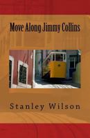 Move Along Jimmy Collins 154642380X Book Cover