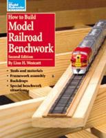 How to Build Model Railroad Benchwork, Second Edition (Model Railroader) 0890242895 Book Cover