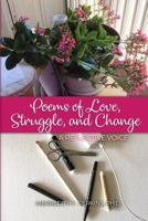 Poems of Love, Struggle, and Change: A Reflective Voice 1480959529 Book Cover