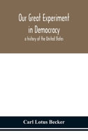 Our Great Experiment in Democracy: a History of the United States 9354151957 Book Cover