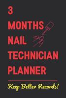 3 Months Nail Technician Planner-Keep Better Records!: Record Business Essentials in this Little Black Book 1074951417 Book Cover