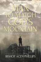 Man to Match God's Mountain: Autobiography of Acen Phillips 1639033467 Book Cover