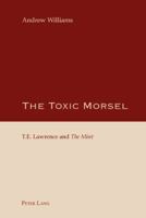 The Toxic Morsel: T.E. Lawrence and the Mint 3039110101 Book Cover