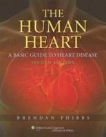 The Human Heart: A Basic Guide to Heart Disease 0781767776 Book Cover