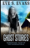 Ghost Stories: Horrifying Tales Of The Supernatural 1652332308 Book Cover
