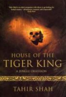 House of the Tiger King 0719566118 Book Cover