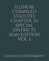 Illinois Compiled Statutes Chapter 70 Special Districts 2020 Edition Vol 2 1678722065 Book Cover