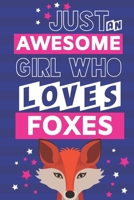 Just an Awesome Girl Who Loves Foxes: Novelty Fox Gifts... Pink & Blue Cute Paperback Notebook or Journal 1693108909 Book Cover