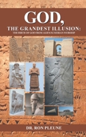 God, The Grandest Illusion: The Birth Of God From Alien/Sumerian Worship 1961250764 Book Cover