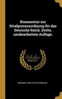 Kommentar Zur Strafprozessordnung F�r Das Deutsche Reich. Dritte, Neubearbeitete Auflage. 0274974606 Book Cover