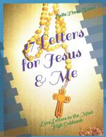 17 Letters for Jesus & Me: Love Letters to the Most High Guideook 1090562098 Book Cover