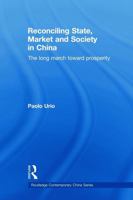 Reconciling State, Market and Society in China: The Long March Toward Prosperity 0415692040 Book Cover