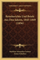 Reiseberichte Und Briefe Aus Den Jahren 1845-1849 1142348741 Book Cover