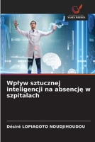 Wplyw sztucznej inteligencji na absencję w szpitalach B0G6FZZY3S Book Cover