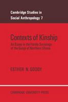 Contexts of Kinship: An Essay in the Family Sociology of the Gonja of Northern Ghana 0521017203 Book Cover