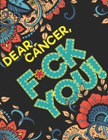 Dear Cancer, F*CK You!: A Swear Word Coloring Book to Support Cancer Patients & Cancer Survivors (Adult Coloring Book to Get You Motivation & Relaxation) B083XVFP72 Book Cover