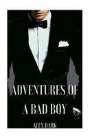 Adventures of A Bad Boy 1533198896 Book Cover