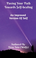 Paving Your Path Towards Self-Healing: An Improved Version Of Self 1637451601 Book Cover