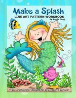 Make a Splash: Line Art Pattern Workbook 1530743141 Book Cover