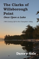 The Clarks of Willsborough Point: Once Upon a Lake 1636070884 Book Cover