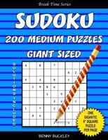 Sudoku 200 Medium Puzzles Giant Sized. One Gigantic 8 Square Puzzle Per Page. Solutions Included: A Break Time Series Book 1537554778 Book Cover