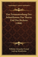 Der Zusammenhang Des Infantilismus Des Thorax Und Des Beckens (1908) 1141265214 Book Cover