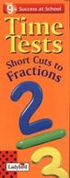 Success at School: Time Tests:Short Cuts to Fractions: Short Cut to Fractions 0721420710 Book Cover