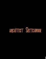 Architect Sketchbook: Graph Paper Sketch Journal for Architectural Planning, Design, Construction and Engineering 1713463393 Book Cover