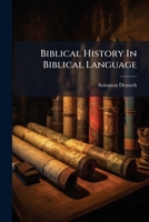 Biblical History In Biblical Language: Joshua, Ruth, And Samuel 1246075253 Book Cover