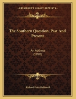 The Southern Question, Past And Present: An Address 134647138X Book Cover